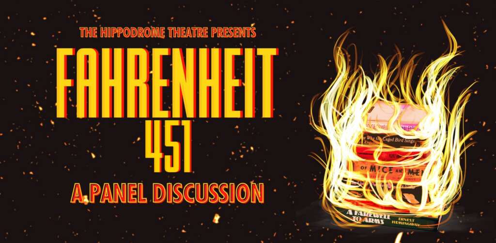 Fahrenheit 451: A Panel Discussion - The Hippodrome Theatre